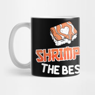 Shrimply the best - Funny Shrimp Sushi Fish Mug